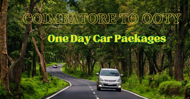 Details of Coimbatore to Ooty One-Day Car Packages