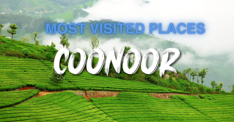 Most Visited Tourist Places in Coonoor