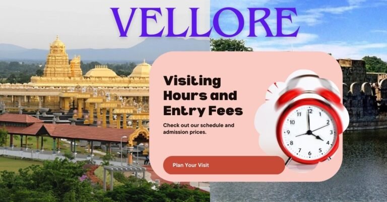 Vellore Tourist Attractions Visiting Times and Entry Fees