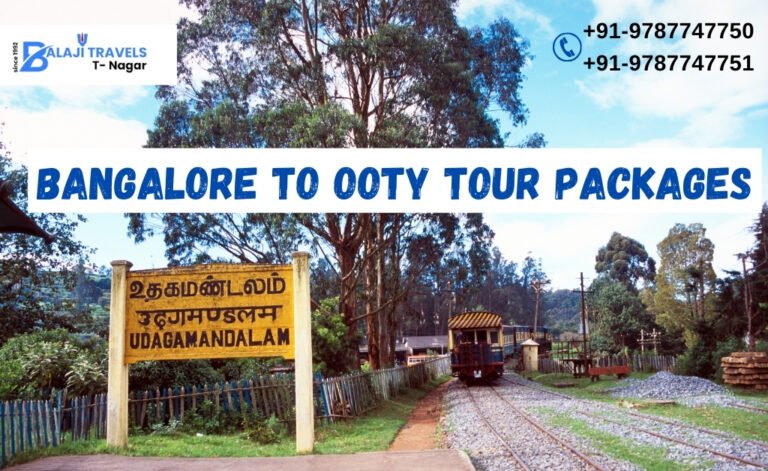 Bangalore to Ooty Tour Packages with Balaji Travels