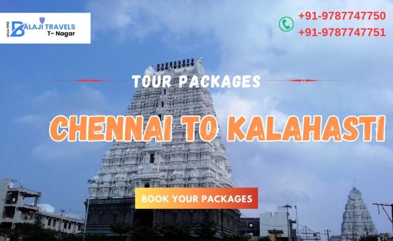 Chennai to Kalahasti Tour Package Discover Spiritual Bliss