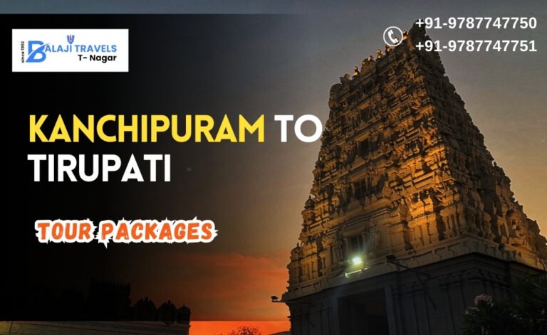 Kanchipuram to Tirupati One Day Tour with Balaji Travels