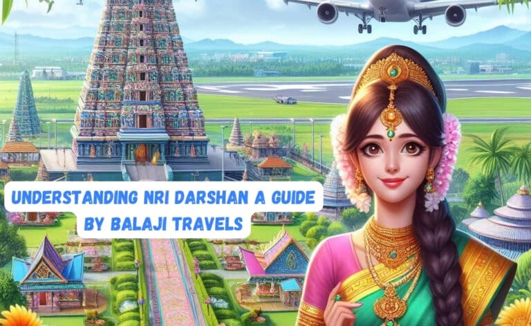 Understanding NRI Darshan A Guide by Balaji Travels