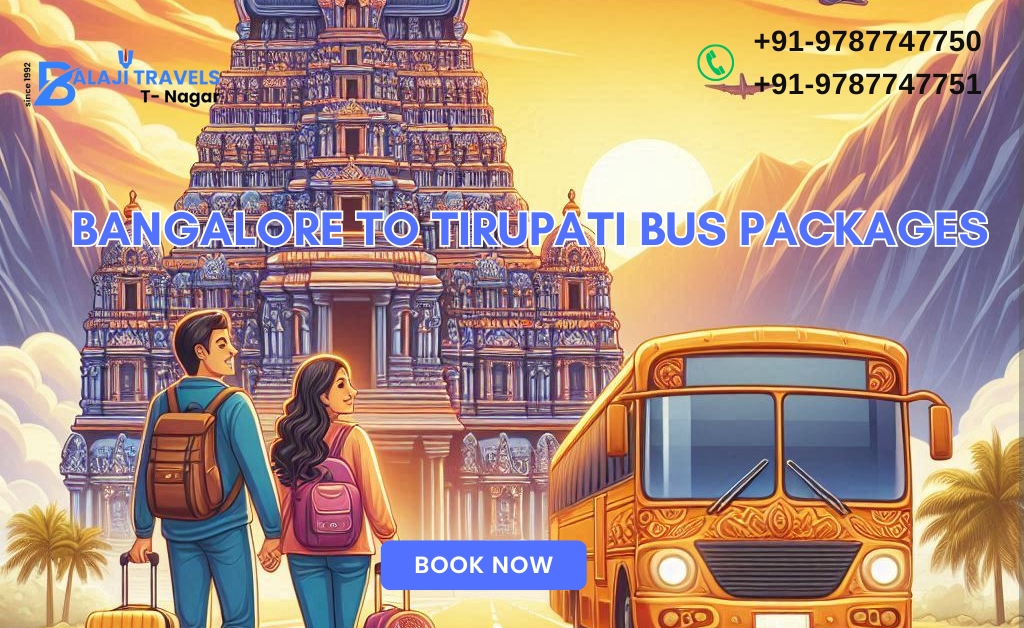 Bangalore to Tirupati Bus Packages Advantages with Balaji Travels