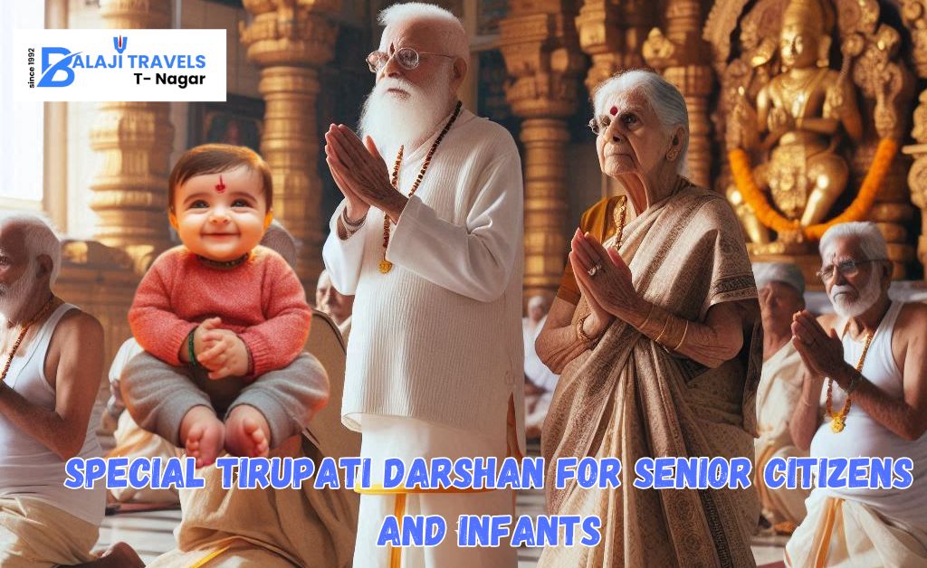 Special Tirupati Darshan for Senior Citizens and Infants