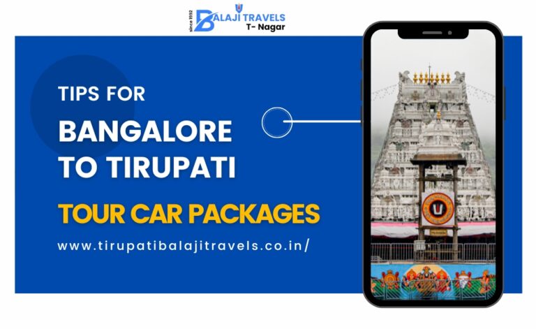 Essential Tips for Bangalore to Tirupati Car Packages