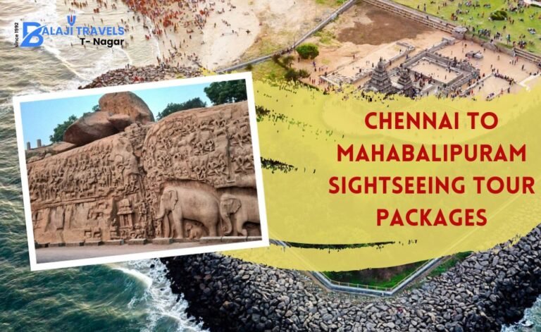 Explore Chennai to Mahabalipuram Sightseeing Tour Packages