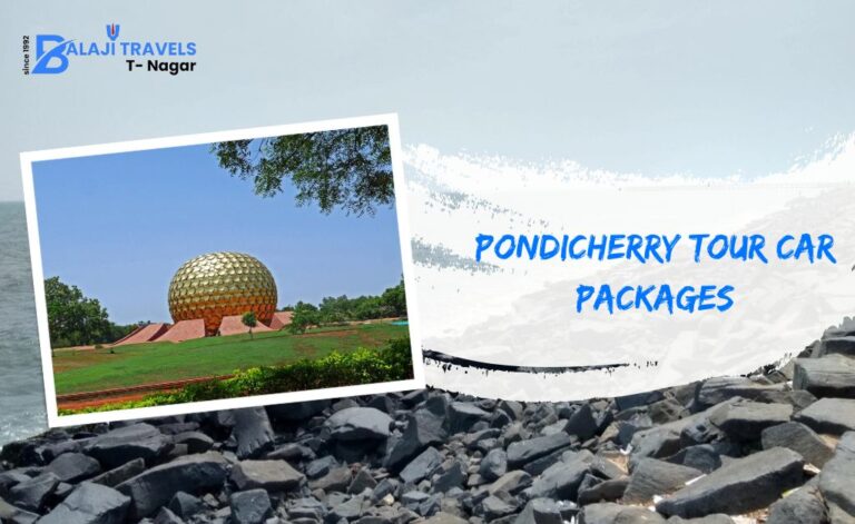 Pondicherry Tour Car Packages for a Comfortable Journey