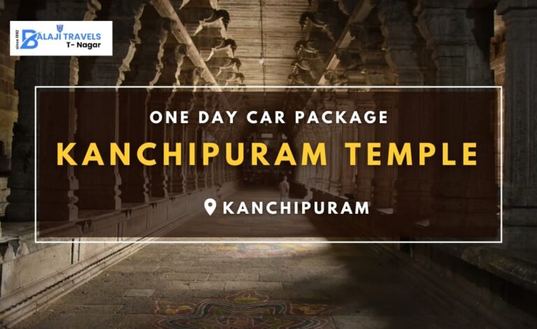 Chennai to Kanchipuram One Day Car Package | Balaji Travels