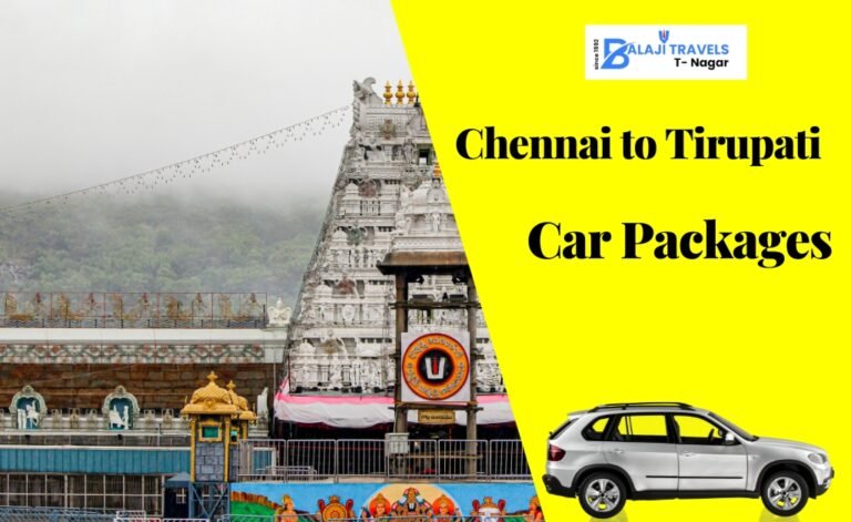 Best Chennai to Tirupati Packages for Quick Smooth Darshan