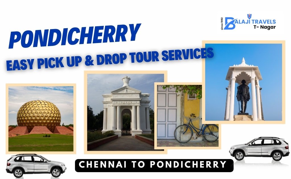 Chennai to Pondicherry Easy Pick Up & Drop Tour Services