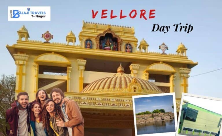 Vellore Day Trip from Chennai Highlights & Comfort Tips