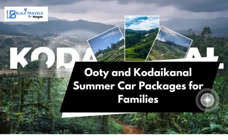 Ooty and Kodaikanal Summer Car Packages for Families (1)
