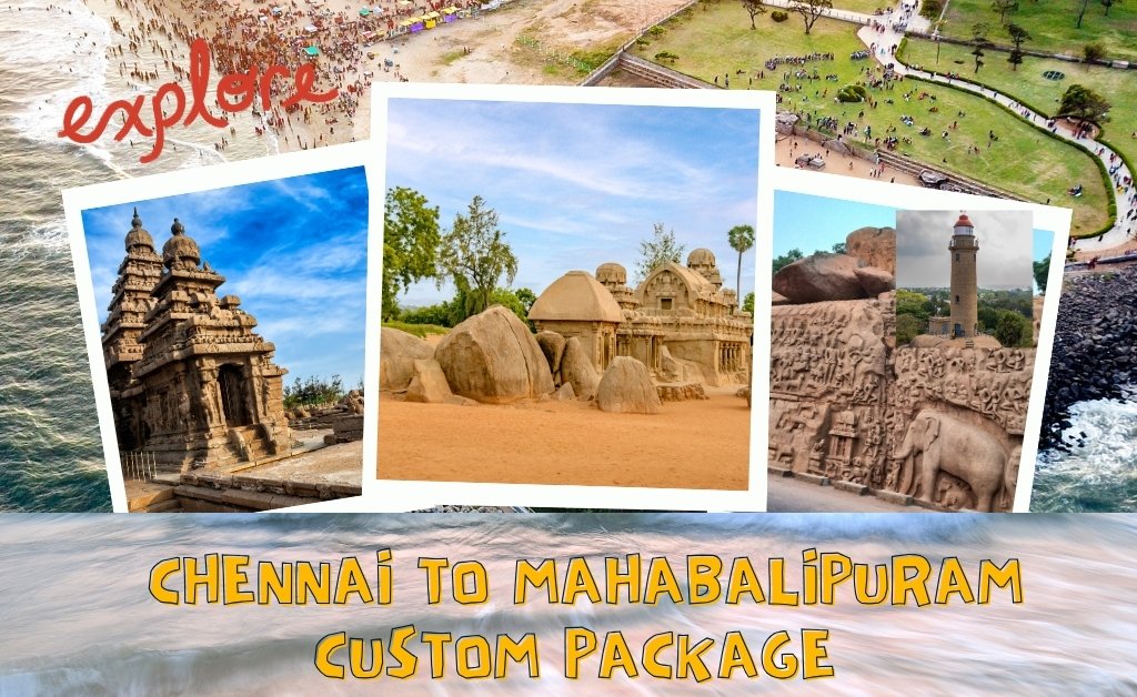 Chennai To Mahabalipuram Custom Package For All Travelers Chennai To Mahabalipuram Custom Package For All Travelers