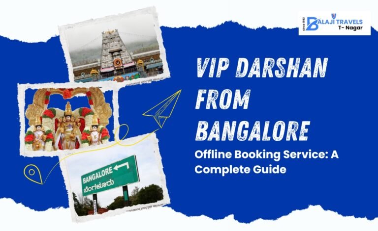 VIP Darshan from Bangalore with Offline Booking Service