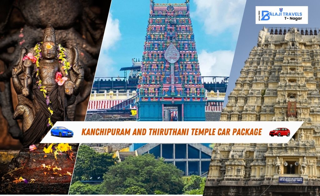 Kanchipuram and Thiruthani Temple Car Package