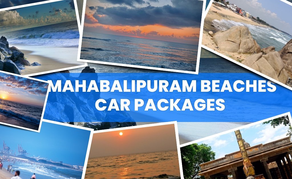 Mahabalipuram Beaches Car Packages
