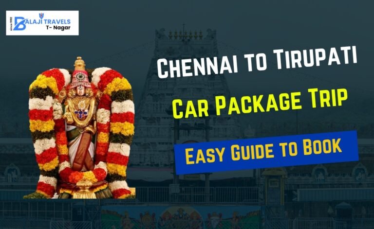 Easy Guide to Book Chennai to Tirupati Car Package Trip