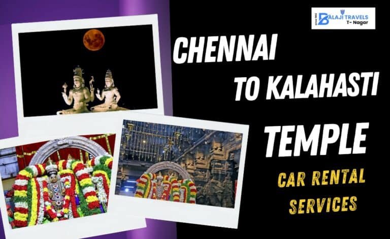 Explore Chennai to Kalahasti Car Rental Packages Now
