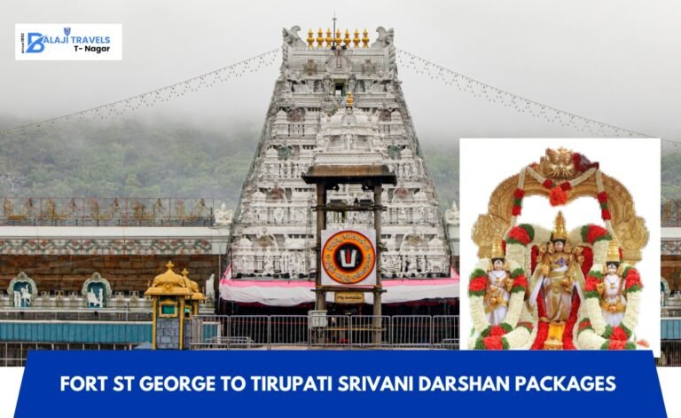 Explore Fort St George to Tirupati Srivani Darshan Packages
