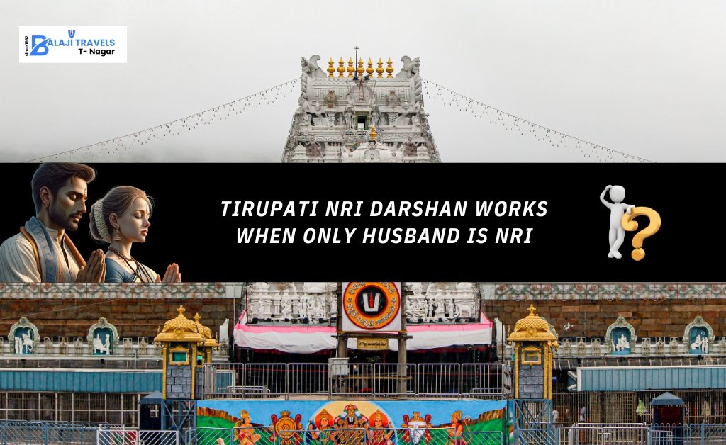 Tirupati NRI Darshan Works When Only Husband is NRI