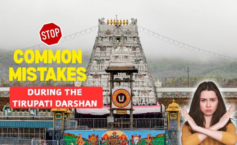 What Are the Common Mistakes During the Tirupati Darshan
