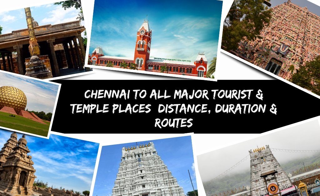 Chennai to All Major Tourist & Temple Places Distance, Duration & Routes
