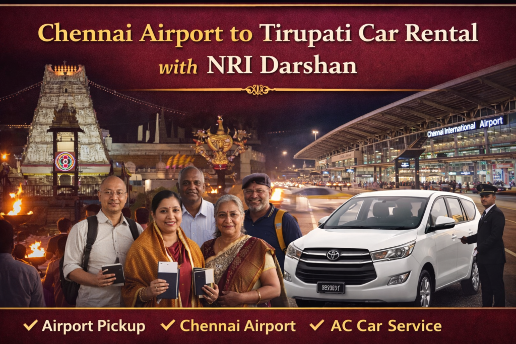 Chennai Airport to Tirupati Car Rental with NRI Darshan