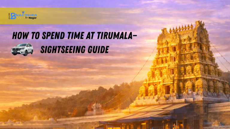 How to Spend Time at Tirumala—Sightseeing Guide